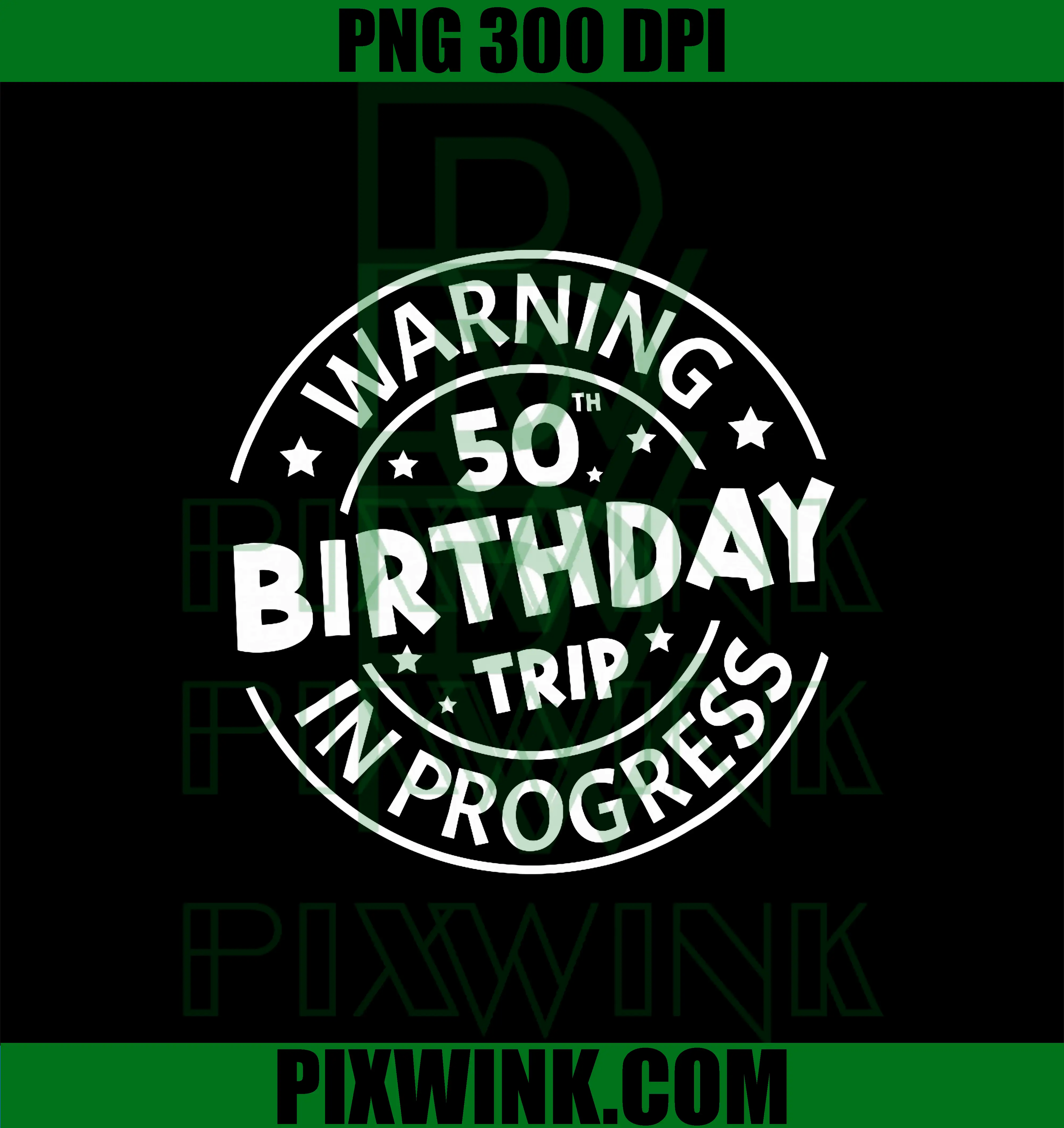 Warning 50th Birthday Trip in Progress PNG, Funny 50 Years Old PNG