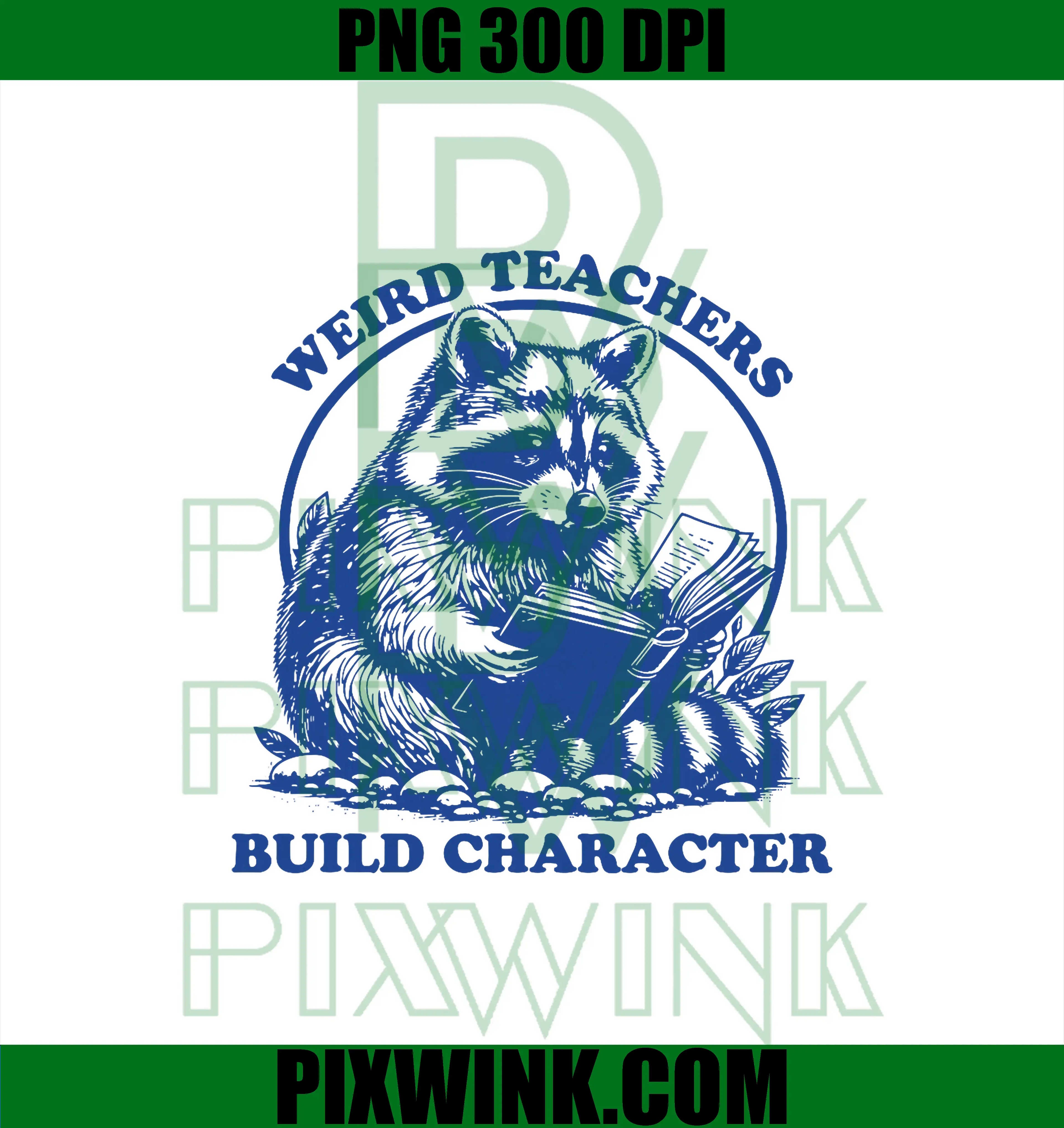 Weird Teachers Build Character PNG, Appreciation Raccoon PNG
