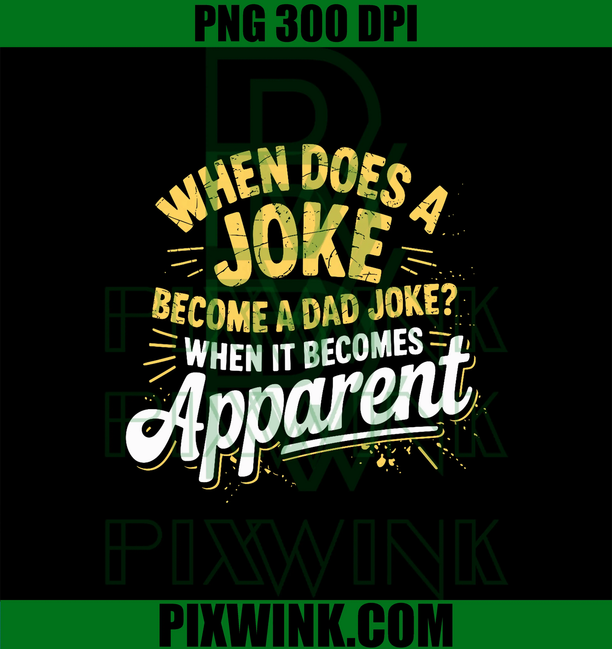 When Does A Joke Become A Dad Joke PNG, Funny Pun Fathers Day PNG