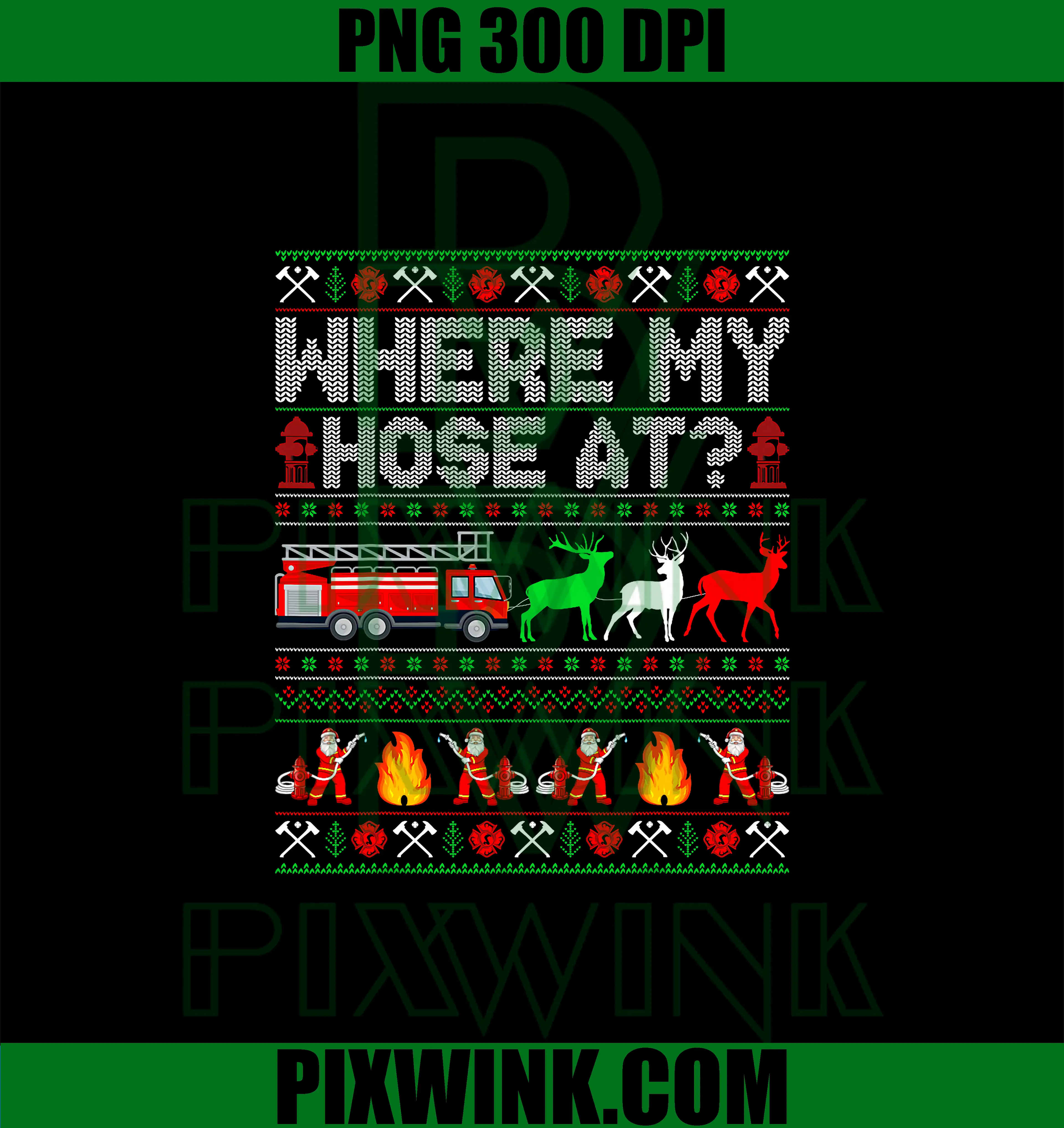 Where My Hose At PNG, Firefighter Fire Truck Christmas PNG