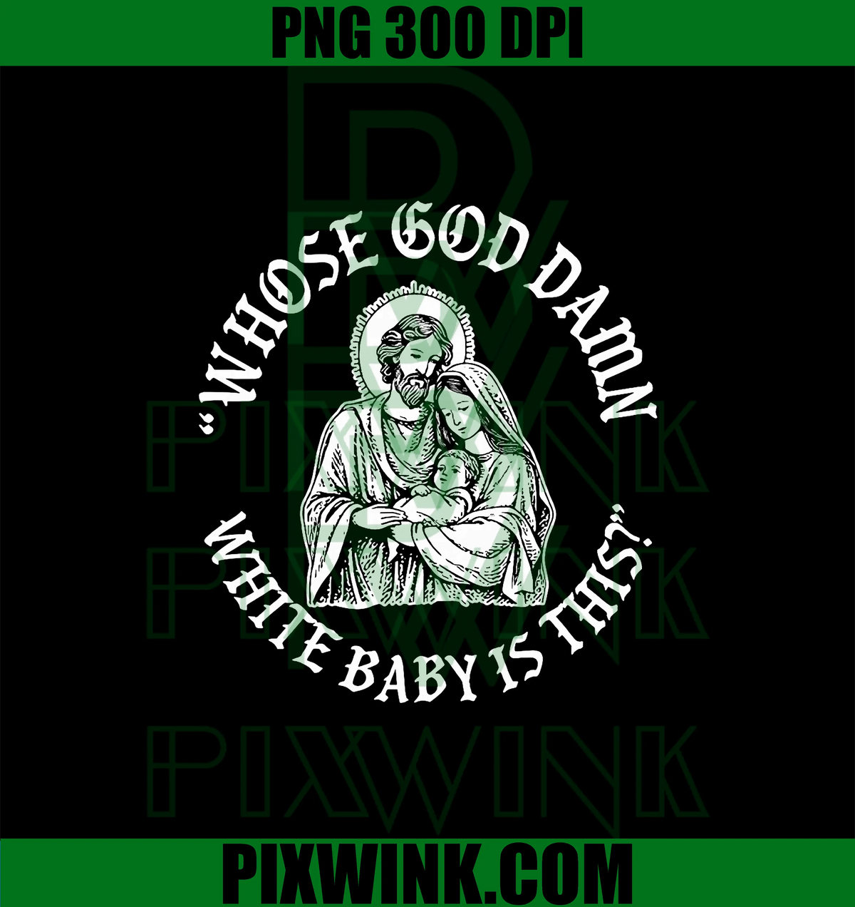 Whose God Damn White Baby Is This Saying PNG, Dark Humor Religion PNG