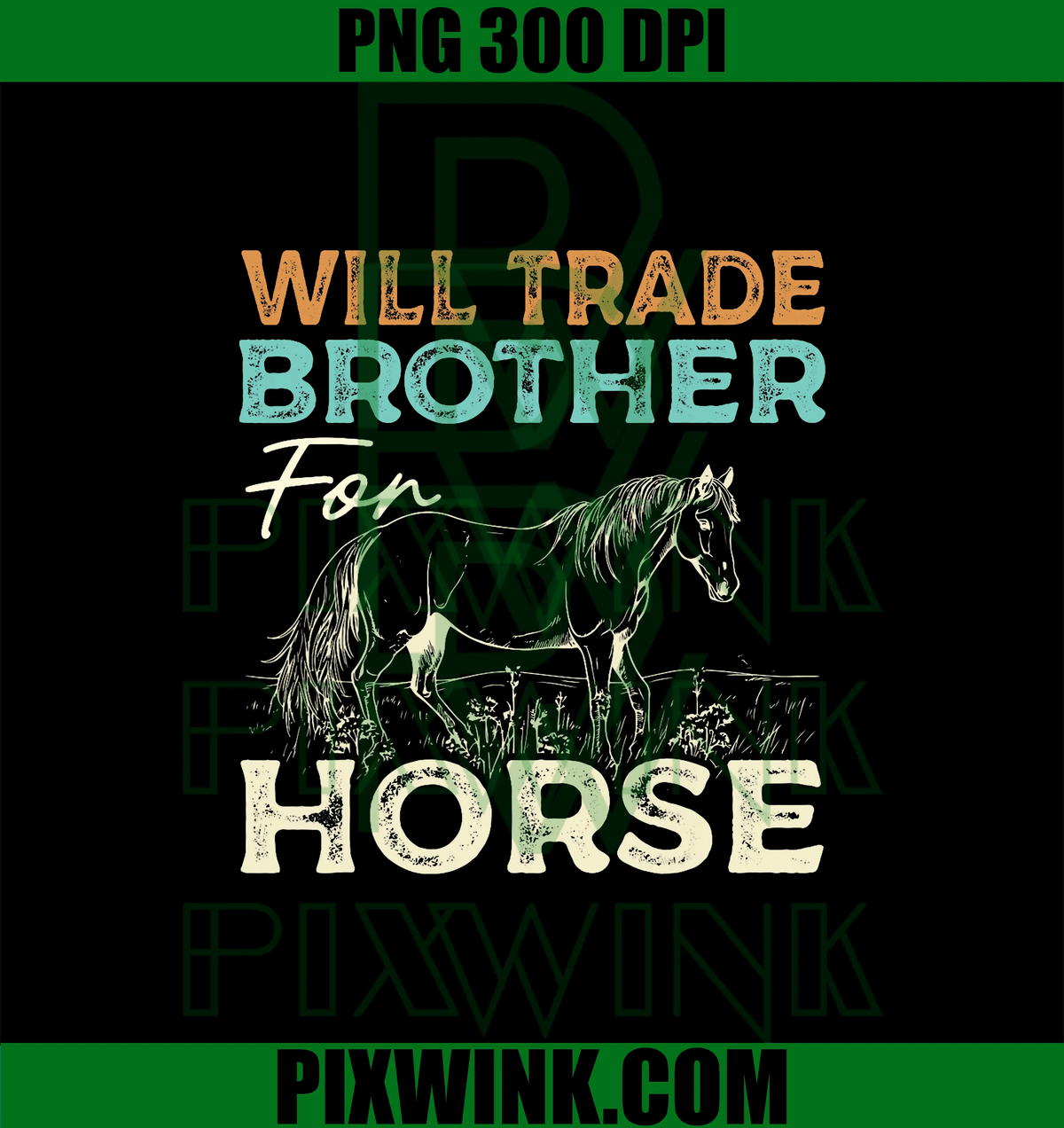 Will Trade Brother For Horse PNG, Lover Horse Funny PNG