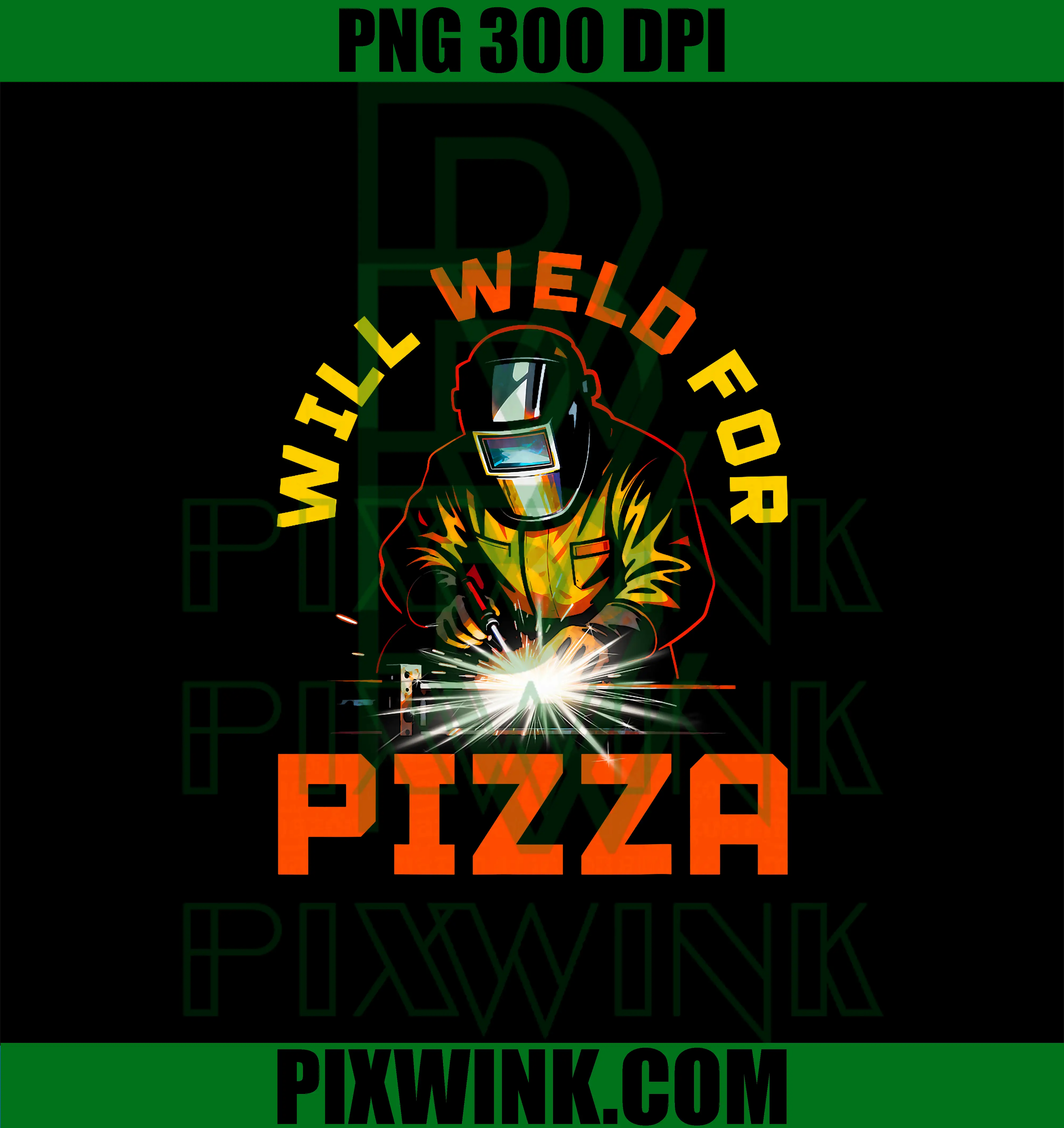 Will Weld For Pizza PNG, Funny Welder Welding Humor PNG