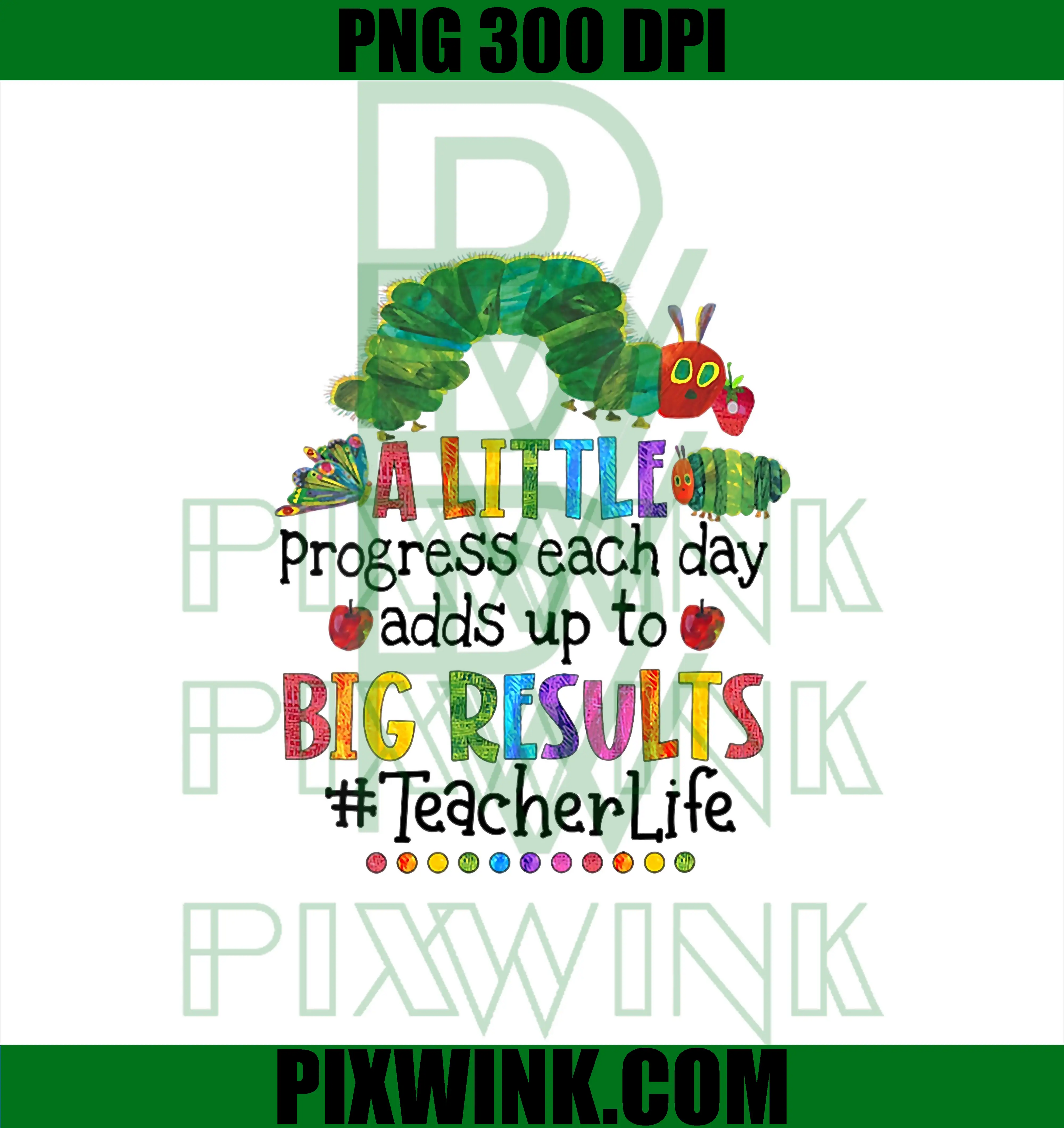 A Little Progress Each Day PNG, Adds Up to Big Results Teacher PNG