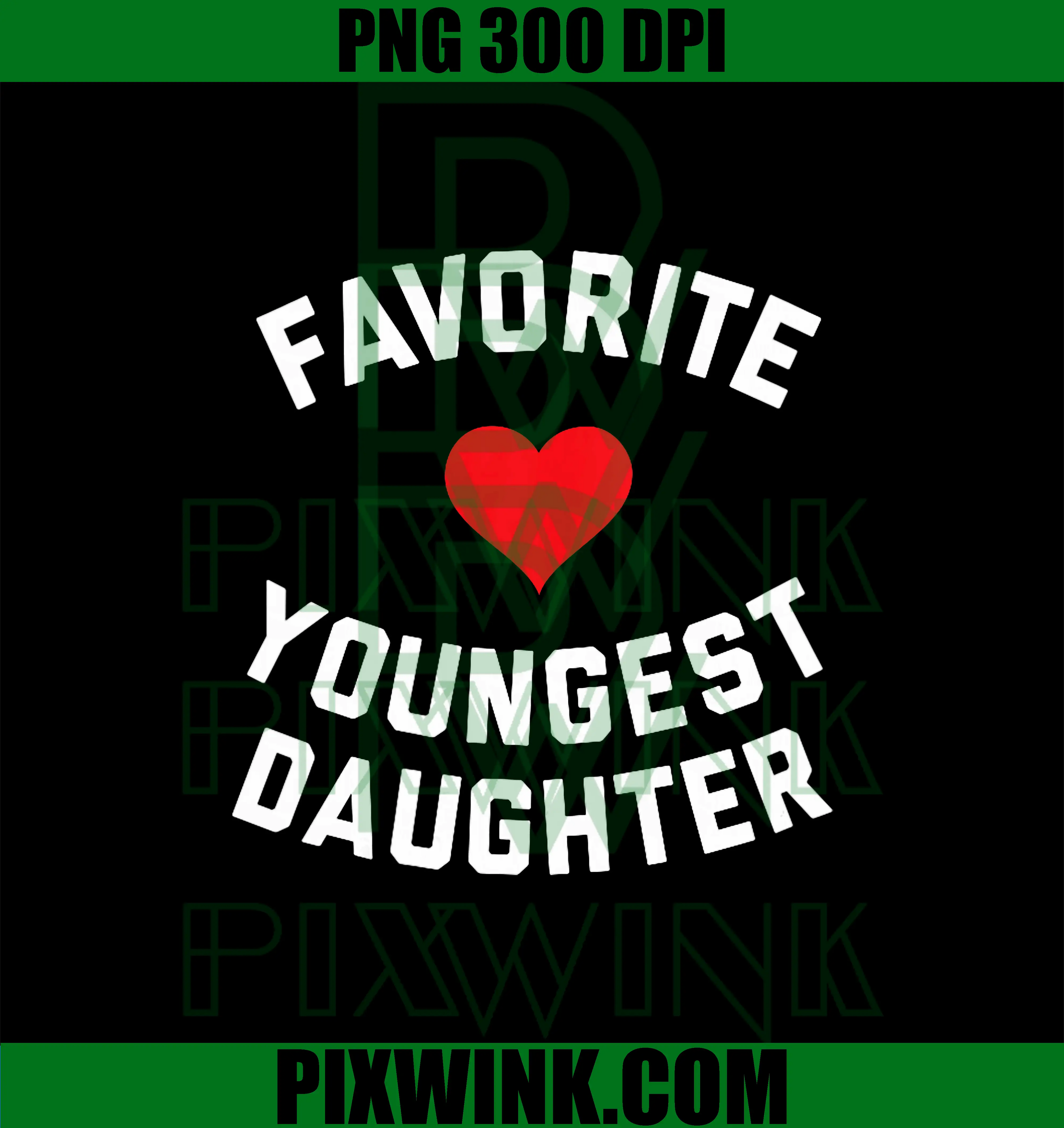 Favorite Youngest Daughter PNG, Funny Family PNG 