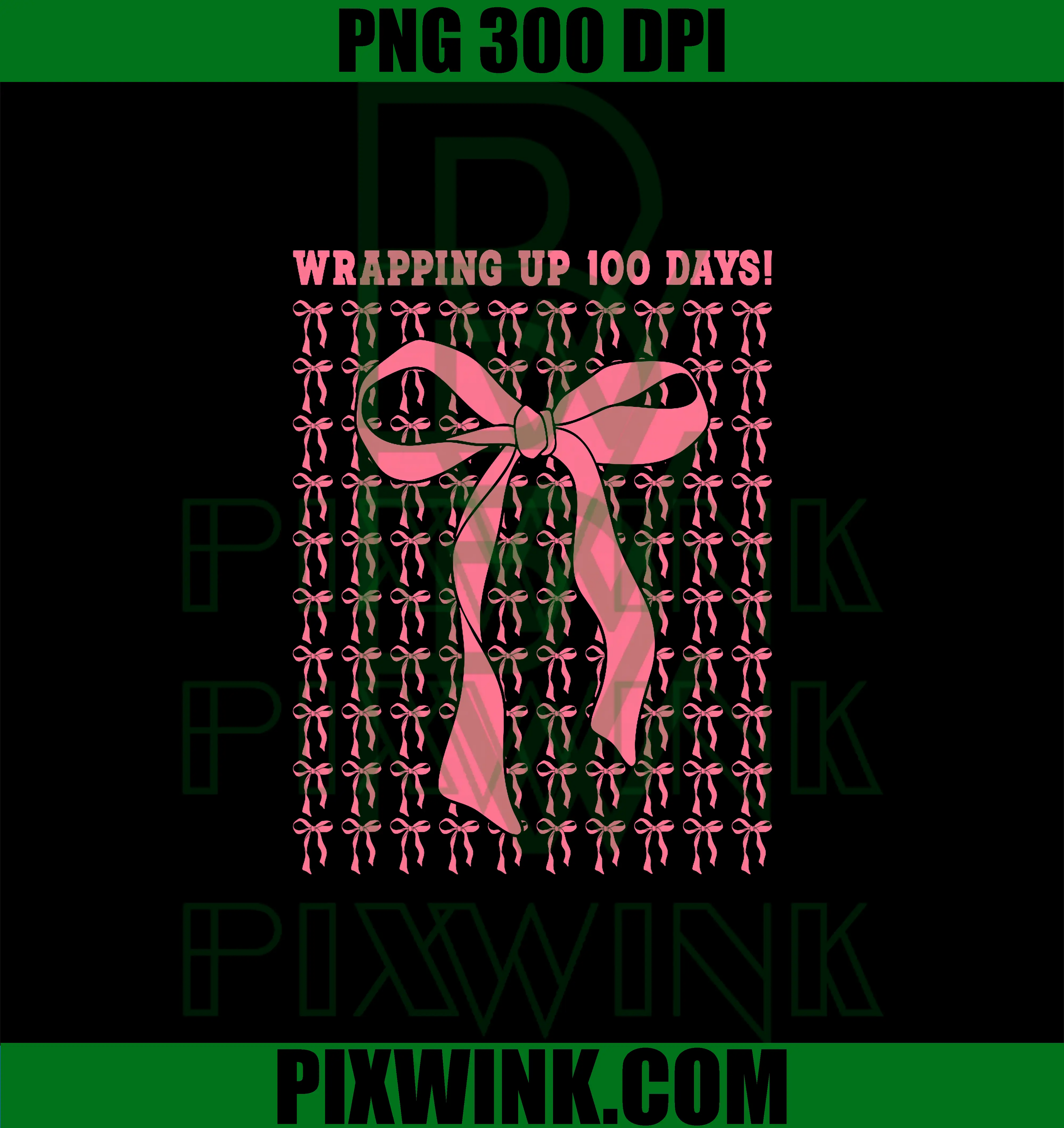 Wrapping Up 100 Days PNG, Coquette Bow Girly 100 Days of School PNG