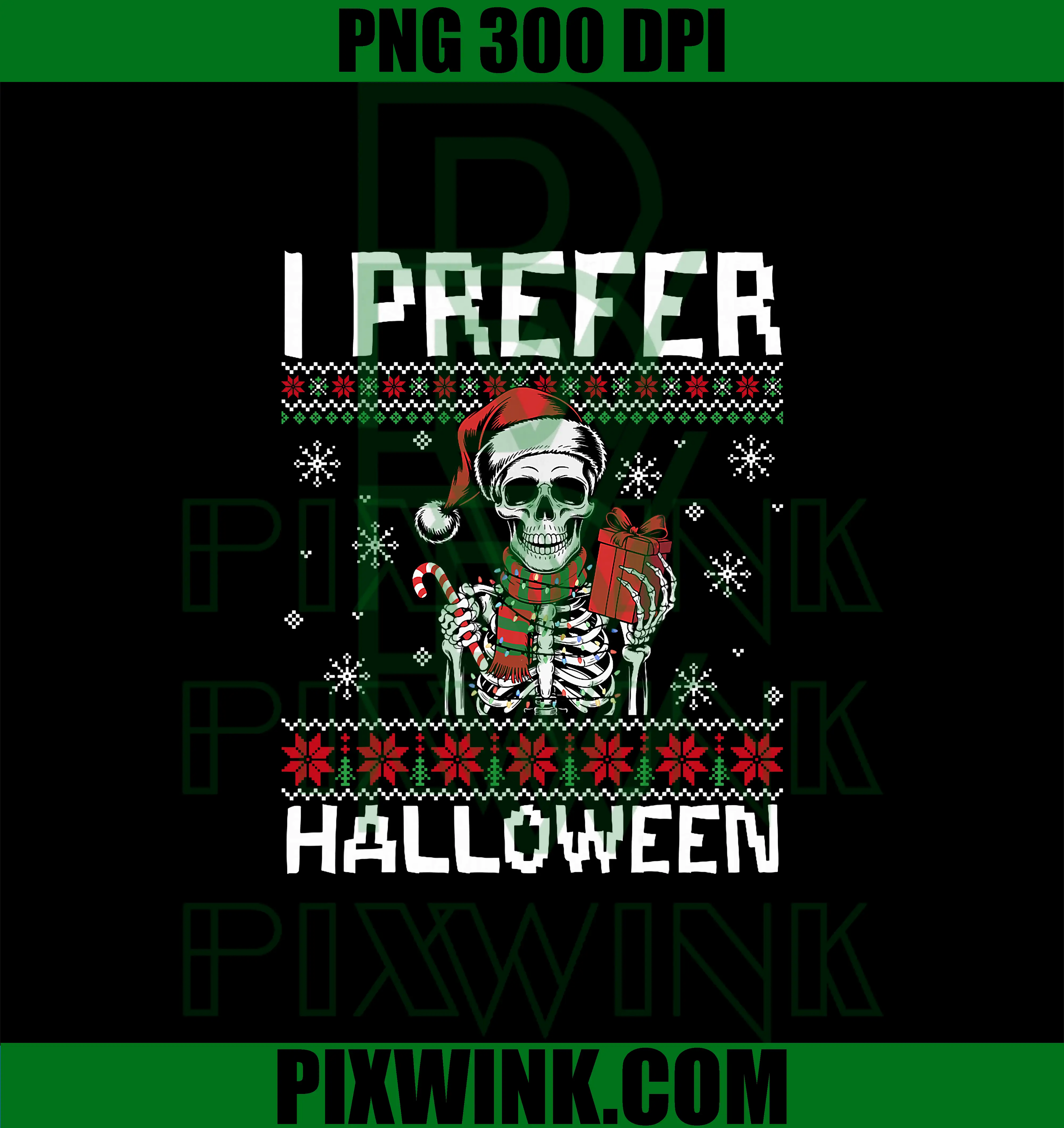 Skeleton I Prefer Halloween PNG, Funny Ugly Christmas PNG