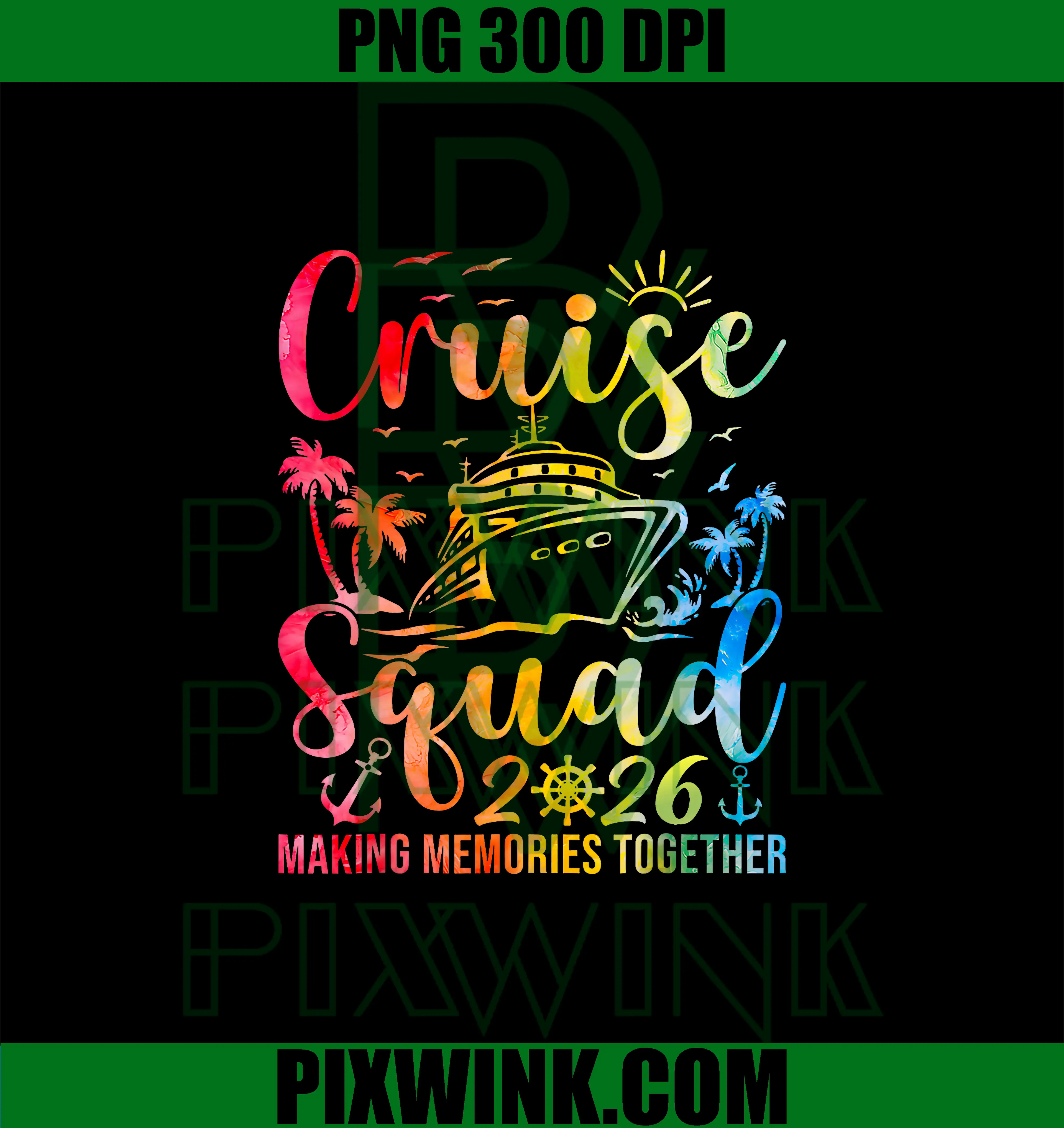 Cruise Squad 2026 Making Memories Together PNG, Colorful Family Vacation PNG